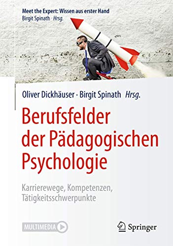 Berufsfelder der Pädagogischen Psychologie: Karrierewege, Kompetenzen, Tätigkeitsschwerpunkte (Meet the Expert: Wissen aus erster Hand) von Springer