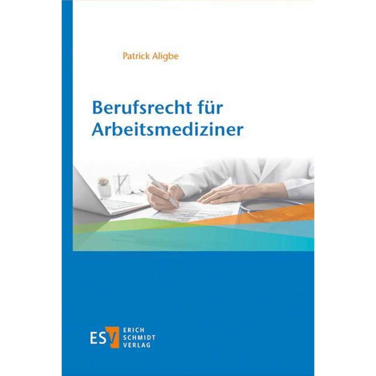 Berufsrecht für Arbeitsmediziner von Schmidt, Erich Verlag