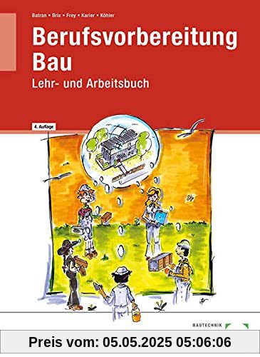 Berufsvorbereitung Bau: Lehr- und Arbeitsbuch