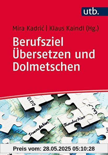 Berufsziel Übersetzen und Dolmetschen: Grundlagen, Ausbildung, Arbeitsfelder