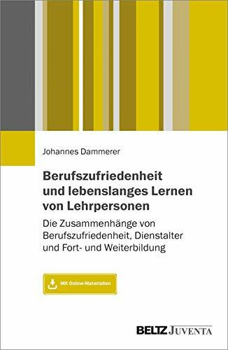 Berufszufriedenheit und lebenslanges Lernen von Lehrpersonen: Die Zusammenhänge von Berufszufr... Berufszufriedenheit und lebenslanges Lernen von Lehrpersonen: Die Zusammenhänge von Berufszufr...