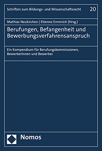 Berufungen, Befangenheit und Bewerbungsverfahrensanspruch: Ein Kompendium für Berufungskommissionen, Bewerberinnen und Bewerber (Schriften zum Bildungs- und Wissenschaftsrecht) von Nomos