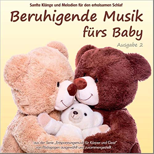 Beruhigende Musik fürs Baby 2 - Sanfte Klänge und Melodien für den erholsamen Schlaf: von Pädagogen zusammengestellt, Einschlafhilfe: von Pädagogen ... "Entspannungsmusik für Körper und Geist" Beruhigende Musik fürs Baby 2 - Sanfte Klänge und Melodien für den erholsamen Schlaf: von Pädagogen zusammengestellt, Einschlafhilfe: von Pädagogen ... "Entspannungsmusik für Körper und Geist"