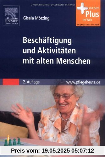 Beschäftigung und Aktivitäten mit alten Menschen: mit www.pflegeheute.de-Zugang