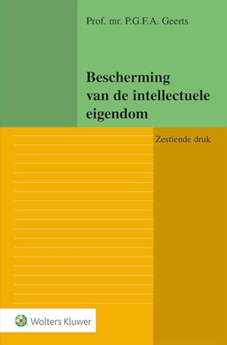 Bescherming van de intellectuele eigendom Bescherming van de intellectuele eigendom von Wolters Kluwer Nederland B.V.