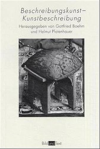 Beschreibungskunst - Kunstbeschreibung: Ekphrasis von der Antike bis zur Gegenwart (Bild und Text)