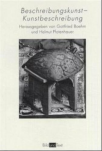 Beschreibungskunst - Kunstbeschreibung: Ekphrasis von der Antike bis zur Gegenwart (Bild und Text)