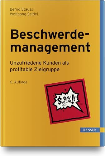 Beschwerdemanagement: Unzufriedene Kunden als profitable Zielgruppe Beschwerdemanagement: Unzufriedene Kunden als profitable Zielgruppe