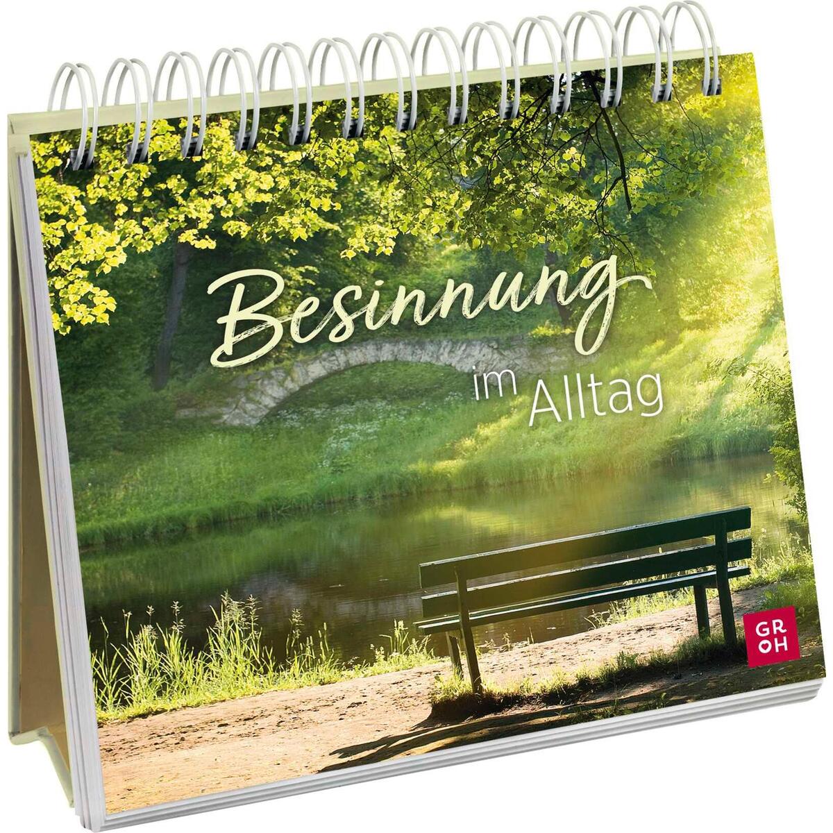 Besinnung im Alltag Besinnung im Alltag von Groh Verlag