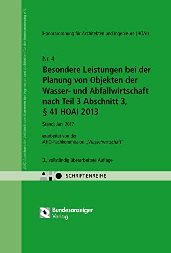 Besondere Leistungen bei der Planung von Objekten der Wasser- und Abfallwirtschaft nach Teil 3 Abschnitt 3, § 41 HOAI 2013: AHO Heft 4 (Schriftenreihe des AHO) von Reguvis Fachmedien GmbH