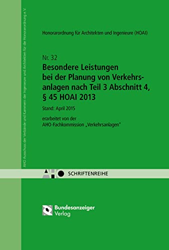 Besondere Leistungen bei der Planung von Verkehrsanlagen nach Teil 3 Abschnitt 4, § 45 HOAI 2013: AHO Heft 32 (Schriftenreihe des AHO) von Reguvis Fachmedien GmbH