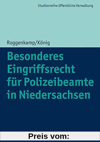 Besonderes Eingriffsrecht für Polizeibeamte in Niedersachsen (DGV-Studienreihe öffentliche Verwaltung)