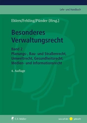 Besonderes Verwaltungsrecht: Band 2: Planungs-, Bau- und Straßenrecht, Umweltrecht, Gesundheitsrecht, Medien- und Informationsrecht (C.F. Müller Lehr- und Handbuch)
