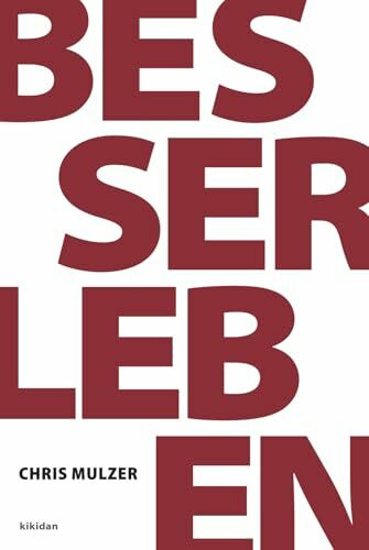Besser Leben - Das Lesebuch f�r Pers�nlichkeitsentwicklung: St�rke Deine Pers�nlichkeit, Finde...