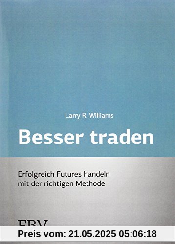 Besser Traden: Erfolgreich Futures handeln mit der richtigen Methode