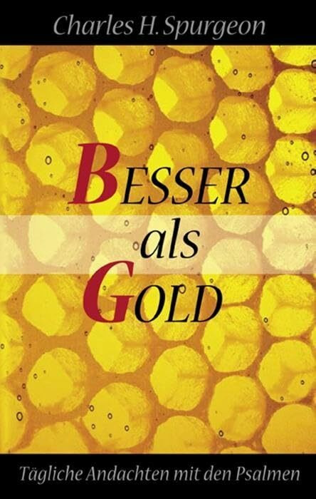 Besser als Gold: Tägliche Andachten mit den Psalmen Besser als Gold: Tägliche Andachten mit den Psalmen