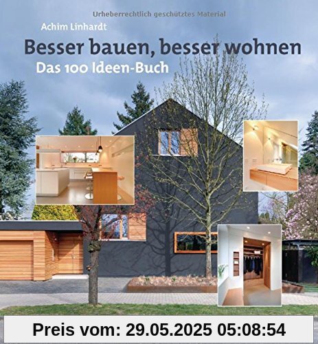 Besser bauen, besser wohnen: Das 100-Ideen-Buch