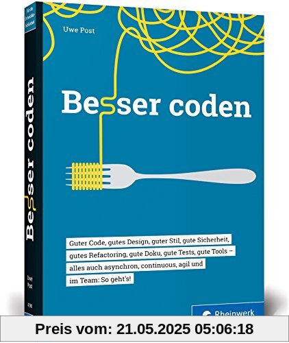 Besser coden: So machen Sie Ihren Code (und die Welt) ein bisschen besser!