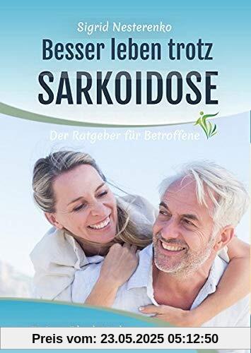 Besser leben trotz Sarkoidose: Ein Ratgeber für Betroffene Besser leben trotz Sarkoidose: Ein Ratgeber für Betroffene