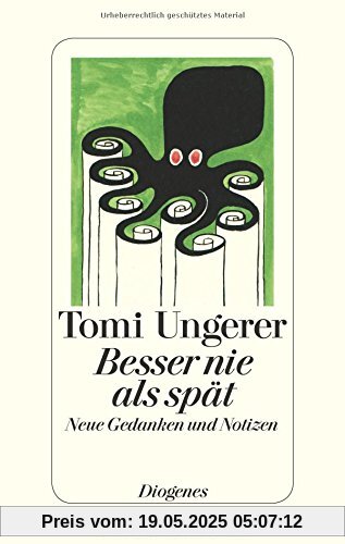 Besser nie als spät: Neue Gedanken und Notizen