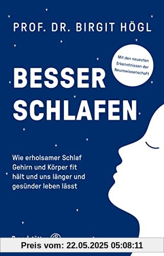 Besser schlafen: Wie erholsamer Schlaf Gehirn und Körper fit hält und uns länger und gesünder leben lässt. Das Standardwerk für guten Schlaf – mit ... Schlafphasen, Rythmus, Melatonin und Träumen