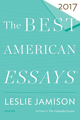 Best American Essays 2017 (The Best American Series ®)