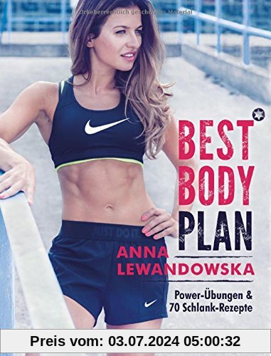 Best Body Plan: Power-Übungen & 70 Schlank-Rezepte