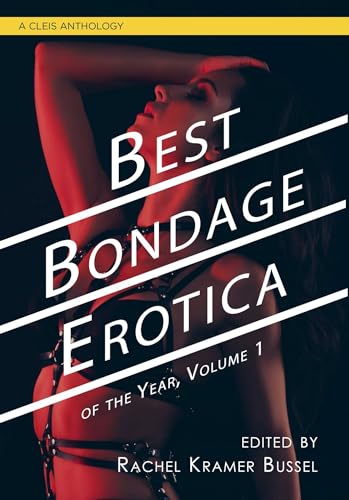 Best Bondage Erotica of the Year: Volume 1 (Volume 1) (Best Bondage Erotica Series, Band 1)
