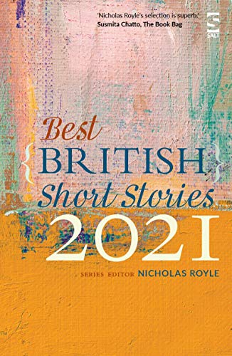 Best British Short Stories 2021 von Salt Publishing Ltd.