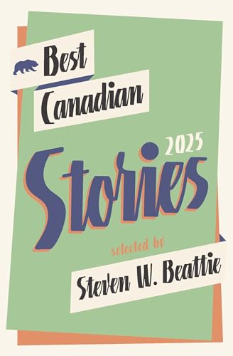 Best Canadian Stories 2025 von Biblioasis