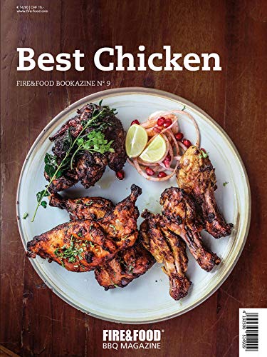 Best Chicken: FIRE&FOOD Bookazine No 9: FIRE & FOOD Bookazine N° 9 von Fire & Food