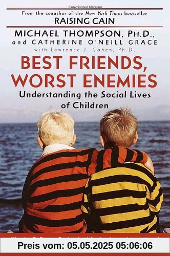 Best Friends, Worst Enemies: Understanding the Social Lives of Children