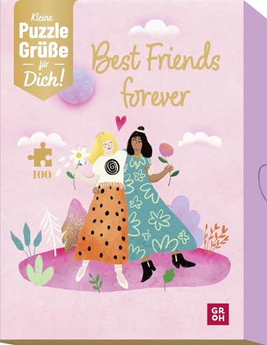 Best Friends Forever: Kleine Puzzle-Grüße für Beste Freundinnen | 100 Teile in Box: originelles Geschenk mit persönlicher Grußbotschaft von Groh Verlag