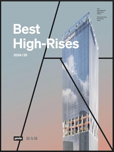 Best High-Rises 2024/25: Internationaler Hochhaus Preis / The International High-Rise Award von Jovis Verlag