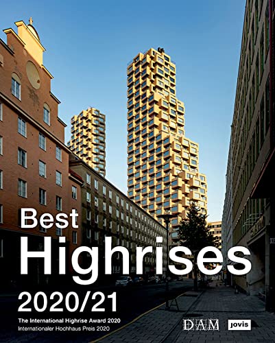 Best Highrises 2020/21: Internationaler Hochhaus Preis 2020 von Jovis Verlag