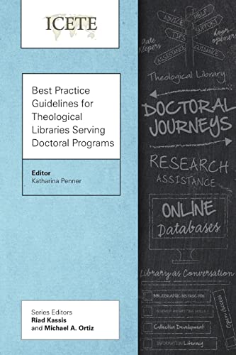 Best Practice Guidelines for Theological Libraries Serving Doctoral Programs (Icete) von Langham Global Library