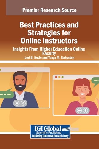 Best Practices and Strategies for Online Instructors: Insights From Higher Education Online Faculty Best Practices and Strategies for Online Instructors: Insights From Higher Education Online Faculty von IGI Global