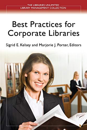 Best Practices for Corporate Libraries (Libraries Unlimited Library Management Collection) von Libraries Unlimited
