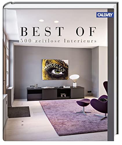 Best of - 500 zeitlose Interieurs Best of - 500 zeitlose Interieurs von Callwey