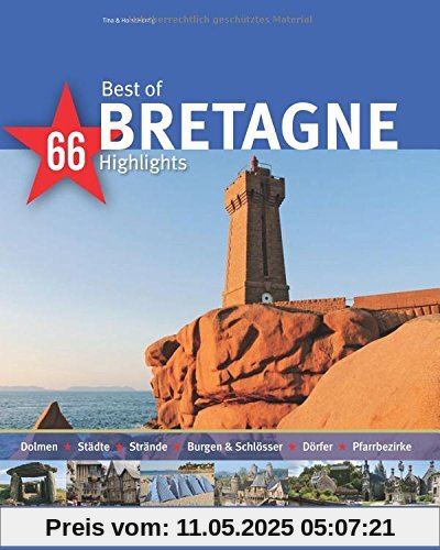 Best of BRETAGNE - 66 Highlights: Ein Bildband mit ca. 180 Bildern auf 140 Seiten - STÜRTZ Verlag (Best of - 66 Highlights)
