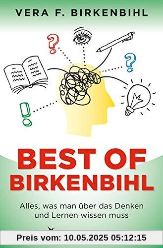 Best of Birkenbihl: Alles, was man über das Denken und Lernen wissen muss