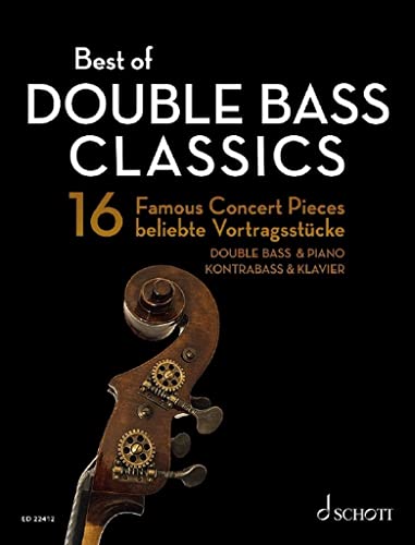 Best of Double Bass Classics: 16 beliebte Vortragsstücke für Kontrabass und Klavier. Kontrabass und Klavier. (Best of Classics) von Schott Music