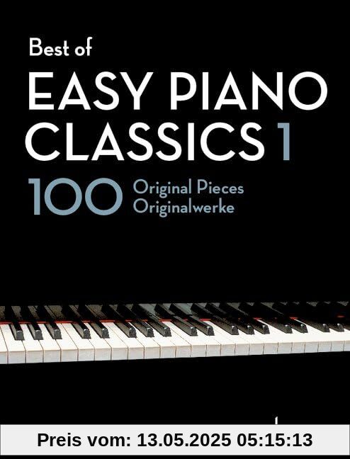 Best of Easy Piano Classics 1: 100 Originalwerke. Klavier. (Best of Classics)