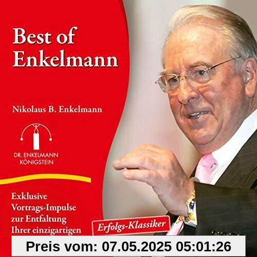 Best of Enkelmann: Exklusive Vortrags-Impulse zur Entfaltung Ihrer einzigartigen Persönlichkeit