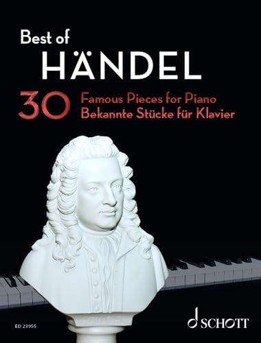 Best of Händel: 30 bekannte Stücke für Klavier. Klavier. (Best of Classics) von Schott Music