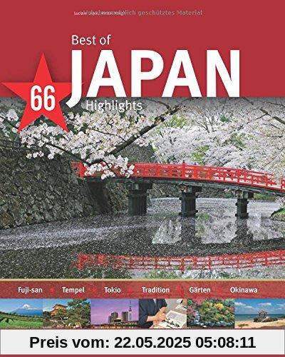 Best of JAPAN - 66 Highlights: Ein Bildband mit ca. 180 Bildern auf 140 Seiten - STÜRTZ Verlag (Best of - 66 Highlights)