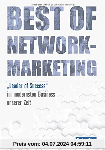 Best of Network-Marketing: Leader of Success im modernsten Business unserer Zeit