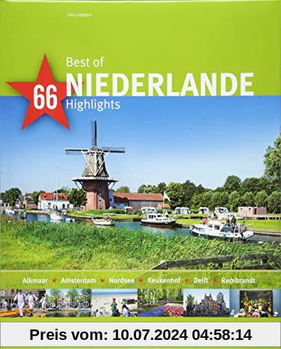 Best of Niederlande - 66 Highlights: Ein Bildband mit über 220 Bildern auf 140 Seiten - STÜRTZ Verlag (Best of - 66 Highlights)