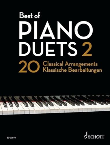 Best of Piano Duets 2: 20 klassische Bearbeitungen. Klavier 4-händig. (Best of Classics, Band 2)