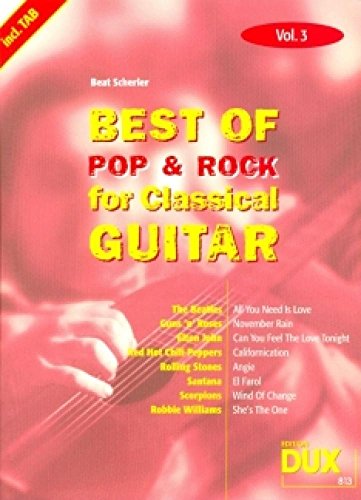 Best of Pop & Rock for Classical Guitar Vol. 3: Die umfassende Sammlung mit starken Interpreten